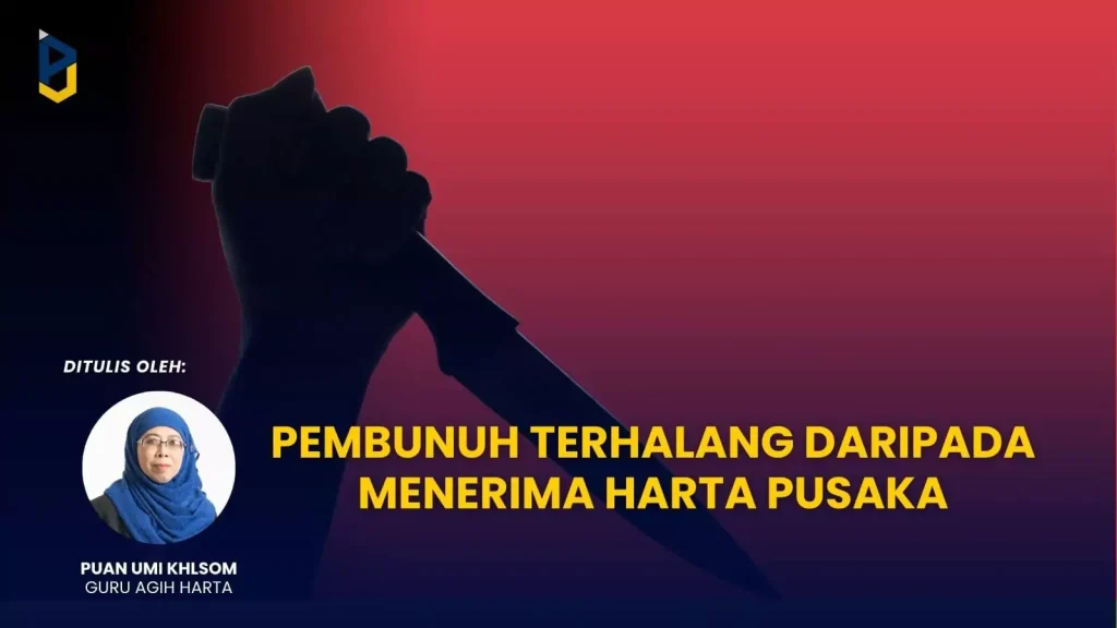 Pembunuh Terhalang Daripada Menerima Harta Pusaka Blog Pewarisan Pembunuh Terhalang Dari Faraid 1024x576