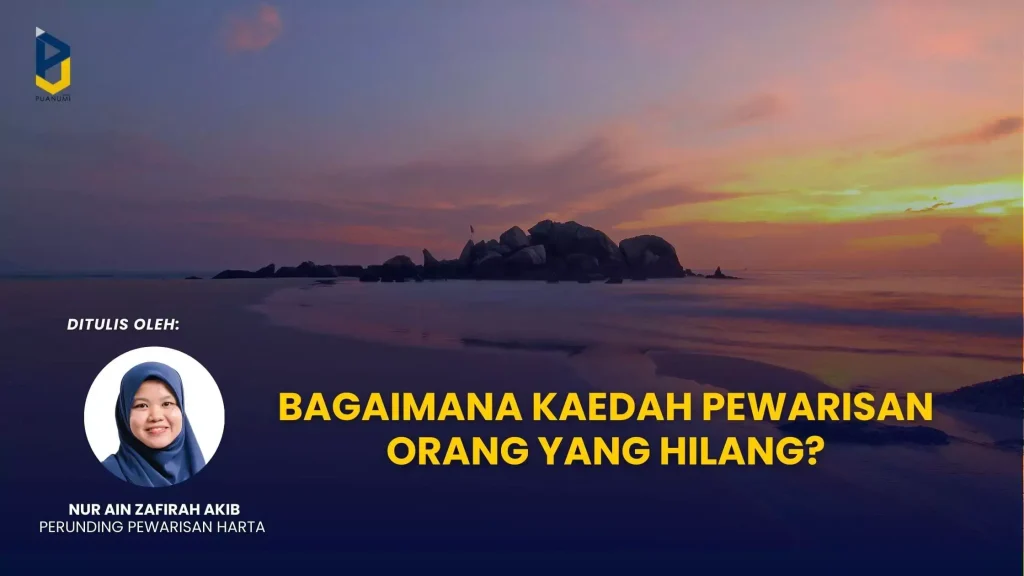 Bagaimana Kaedah Pewarisan Orang Yang Hilang? Blog Pewarisan Pewarisan Orang Hilang 1024x576
