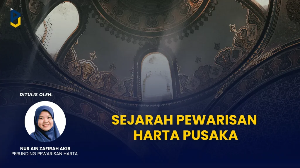 Sejarah Pewarisan Harta Pusaka Sejarah Pewarisan Harta Pusaka